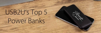 USB2U’s Top 5 Power Banks - Available in UK Stock and for Express Delivery.